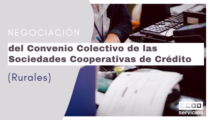 Las patronales del sector Cooperativas de Crédito elevan su propuesta al 10% en 3 años, pero sin pagos adicionales, ni cláusula de garantía salarial