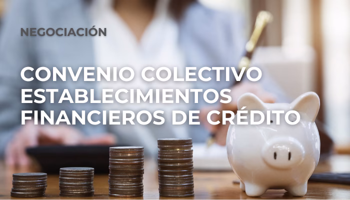 Reunión de la mesa negociadora del Convenio Colectivo Establecimientos Financieros de Crédito